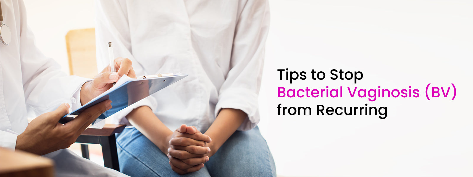 Tips to Stop Bacterial Vaginosis (BV) from Recurring